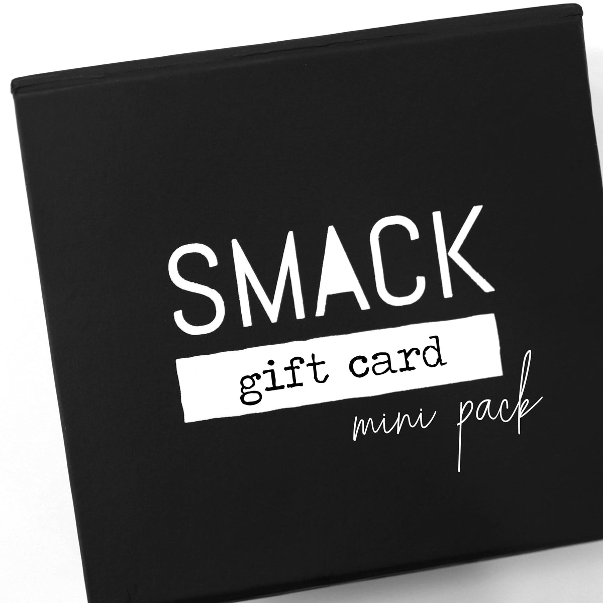 the mini {gift card} pack SMACK