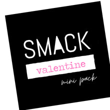 Load image into Gallery viewer, SMACK {14 days of Valentine's}
